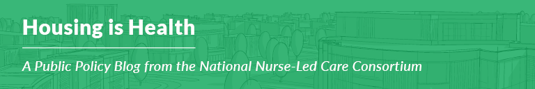 Housing in Health, A Public Policy Blog from the National Nurse-Led Care Consortium