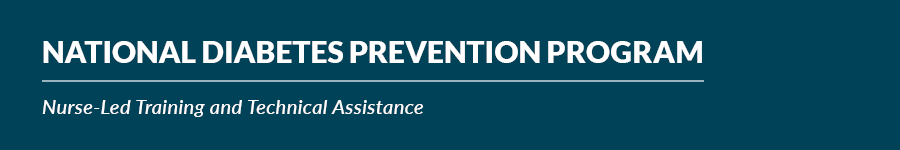 National Diabetes Prevention Program - Nurse-Led Training and Technical Assistance