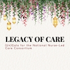 Legacy of Care: (Un)Gala for the National Nurse-Led Care Consortium