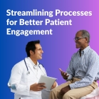 Transforming Operations: Streamlining Processes for Better Patient Engagement