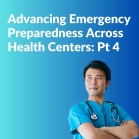Training To Readiness: Advancing Emergency Preparedness Across Health Centers - Part Four