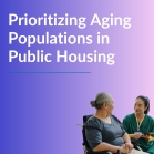 Prioritizing Aging Populations in Public Housing: Strategies for Rural and Urban Settings