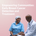 Empowering Communities: How Community Health Workers Drive Equity in Early Breast Cancer Detection and Treatment