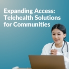 Expanding Access: Integrating Telebehavioral Health and Telehealth Solutions for Communities Served by Health Centers: Part One