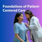 Foundations of Patient-Centered Care: Exploring the Core Principles and Benefits